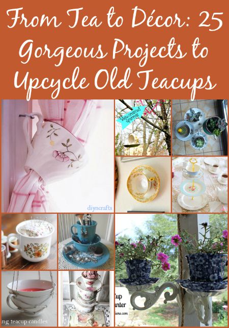 Adorable Decorations You Can Make With Old Tea Cups